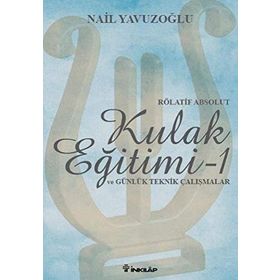 Rölatif Absolut Kulak Eğitimi ve Tekik Çalışmalar - Nail Yavuzoğlu