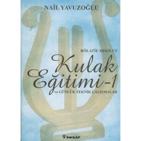Rölatif Absolut Kulak Eğitimi ve Tekik Çalışmalar - Nail Yavuzoğlu