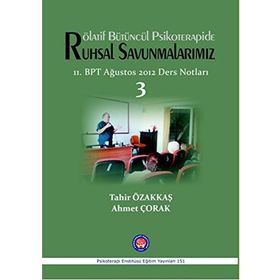 Rölatif Bütüncül Psikoterapide Ruhsal Savunmalarımız - Tahir Özakkaş Ahmet Çorak