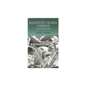 RÖLATİVİTE TEORISI ÜZERİNE FELSEFÎ İNCELEME - ERNST CASSIRER