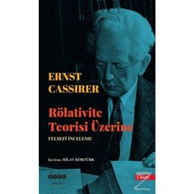RÖLATİVİTE TEORISI ÜZERİNE FELSEFÎ İNCELEME - ERNST CASSIRER