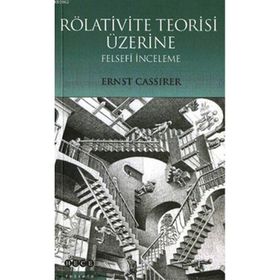 RÖLATİVİTE TEORISI ÜZERİNE FELSEFÎ İNCELEME - ERNST CASSIRER