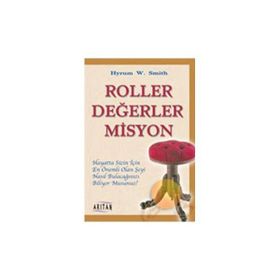 ROLLER DEĞERLER MISYON - HYRUM W. SMITH