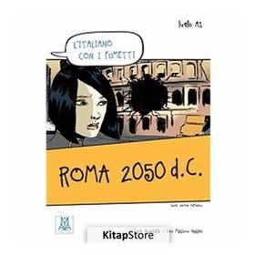ROMA 2050 D.C. (L'ITALIANO CON I FUMETTI- LIVELLO: A1) İTALYANCA OKUMA KITABI - CARLO GUASTALLA;CIRO MASSIMO NADDEO