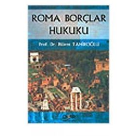 ROMA BORÇLAR HUKUKU - BÜLENT TAHİROĞLU