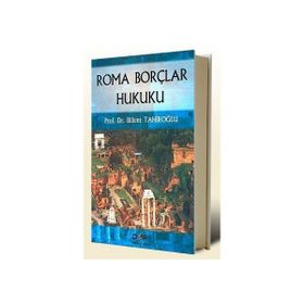 ROMA BORÇLAR HUKUKU - BÜLENT TAHİROĞLU