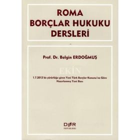 ROMA BORÇLAR HUKUKU DERSLERI - BELGIN ERDOĞMUŞ