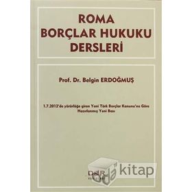 ROMA BORÇLAR HUKUKU DERSLERI - BELGIN ERDOĞMUŞ