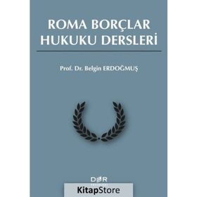 ROMA BORÇLAR HUKUKU DERSLERI - BELGIN ERDOĞMUŞ