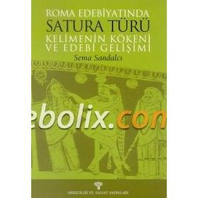 ROMA EDEBİYATINDA SATURA TÜRÜ KELIMENIN KÖKENİ VE EDEBI GELİŞİMİ - SEMA SANDALCI