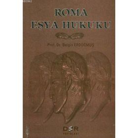ROMA EŞYA HUKUKU - BELGIN ERDOĞMUŞ