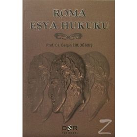 ROMA EŞYA HUKUKU - BELGIN ERDOĞMUŞ