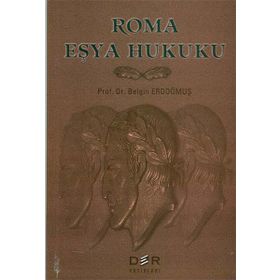ROMA EŞYA HUKUKU - BELGIN ERDOĞMUŞ