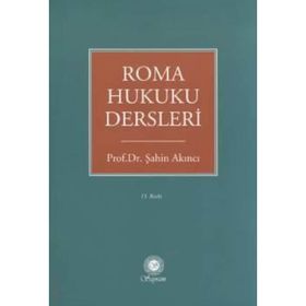 Roma Hukuku Dersleri - Şahin Akıncı