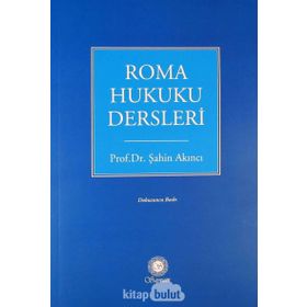 Roma Hukuku Dersleri - Şahin Akıncı