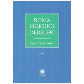 Roma Hukuku Dersleri - Şahin Akıncı