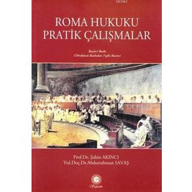 Roma Hukuku Pratik Çalışmaları (Temel Kavramlar) - Nurcan İpek Fulya İlçin Gönenç