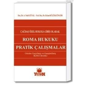Roma Hukuku Pratik Çalışmaları (Temel Kavramlar) - Nurcan İpek Fulya İlçin Gönenç