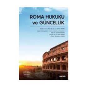 Roma Hukuku ve Güncellik - Yener Ünver