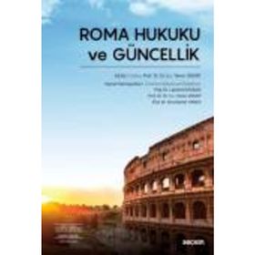 Roma Hukuku ve Güncellik - Yener Ünver