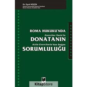 ROMA HUKUKUNDA DONATANIN SORUMLULUĞU - EŞREF KÜÇÜK