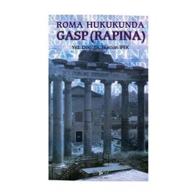 ROMA HUKUKUNDA GASP(RAPINA) - GENEL