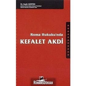 ROMA HUKUKU'NDA KEFALET AKDI - KADIR GÜRTEN