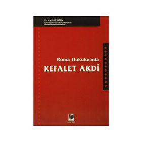 ROMA HUKUKU'NDA KEFALET AKDI - KADIR GÜRTEN