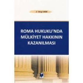 ROMA HUKUKUNDA MÜLKİYET HAKKININ SINIRLARI - BÜLENT TAHİROĞLU