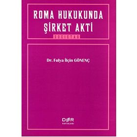 ROMA HUKUKUNDA ŞİRKET AKTI - FULYA İLÇİN GÖNENÇ