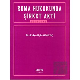 ROMA HUKUKUNDA ŞİRKET AKTI - FULYA İLÇİN GÖNENÇ