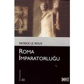 ROMA İMPARATORLUĞU - PATRICK LE ROUX