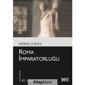 ROMA İMPARATORLUĞU - PATRICK LE ROUX