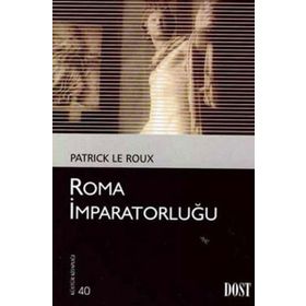 ROMA İMPARATORLUĞU - PATRICK LE ROUX