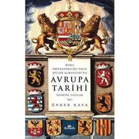 Roma İmparatorluğu'ndan Hitler'in Almanyası'na Avrupa Tarihi Üzerine Yazılar - Kronik Kitap