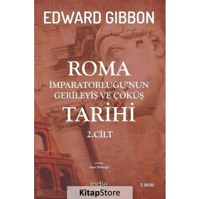 Roma İmparatorluğu'nun Gerileyiş ve Çöküş Tarihi (2. Cilt) - Edward Gibbon