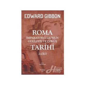 Roma İmparatorluğu'nun Gerileyiş ve Çöküş Tarihi (2. Cilt) - Edward Gibbon