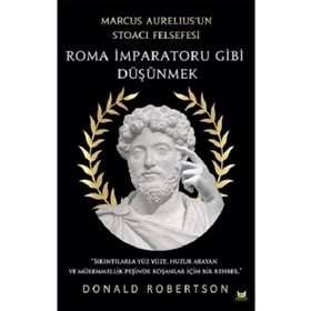 Roma İmparatoru Gibi Düşünmek - Donald Robertson