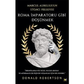 Roma İmparatoru Gibi Düşünmek - Donald Robertson