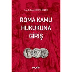 Roma Kamu Hukukuna Giriş - Özlem Söğütlü Erişgin