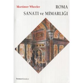 ROMA SANATI VE MİMARLIĞI - MORTIMER WHEELER