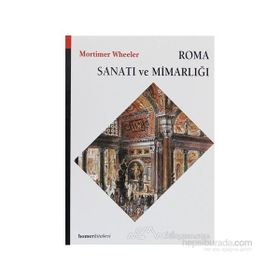 ROMA SANATI VE MİMARLIĞI - MORTIMER WHEELER