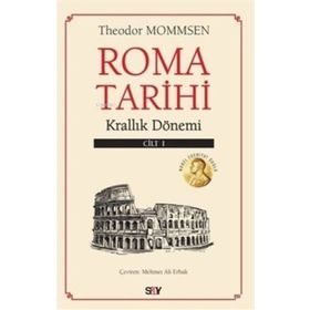 Roma Tarihi 1. Cilt - Krallık Dönemi - Theodor Mommsen - Say Yayınları