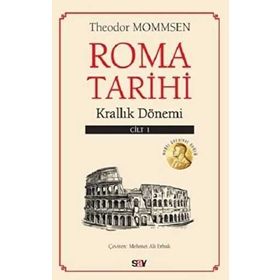 Roma Tarihi 1. Cilt - Krallık Dönemi - Theodor Mommsen - Say Yayınları