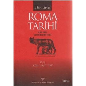 Roma Tarihi AB Urbe Condita Şehrin Kuruluşundan İtibaren 23 - 24 - 25. Kitap - Titus Livius