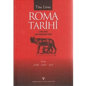 Roma Tarihi AB Urbe Condita Şehrin Kuruluşundan İtibaren 23 - 24 - 25. Kitap - Titus Livius
