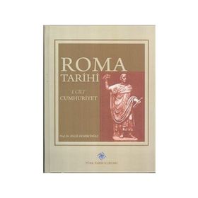 ROMA TARIHI (CILT 1) CUMHURIYET - HALIL DEMİRCİOĞLU