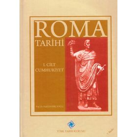 ROMA TARIHI (CILT 1) CUMHURIYET - HALIL DEMİRCİOĞLU