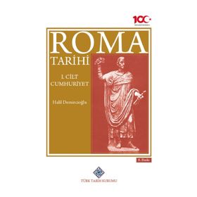 ROMA TARIHI (CILT 1) CUMHURIYET - HALIL DEMİRCİOĞLU