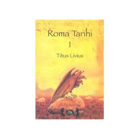 ROMA TARIHI CILT: 1 - TITUS LIVIUS
